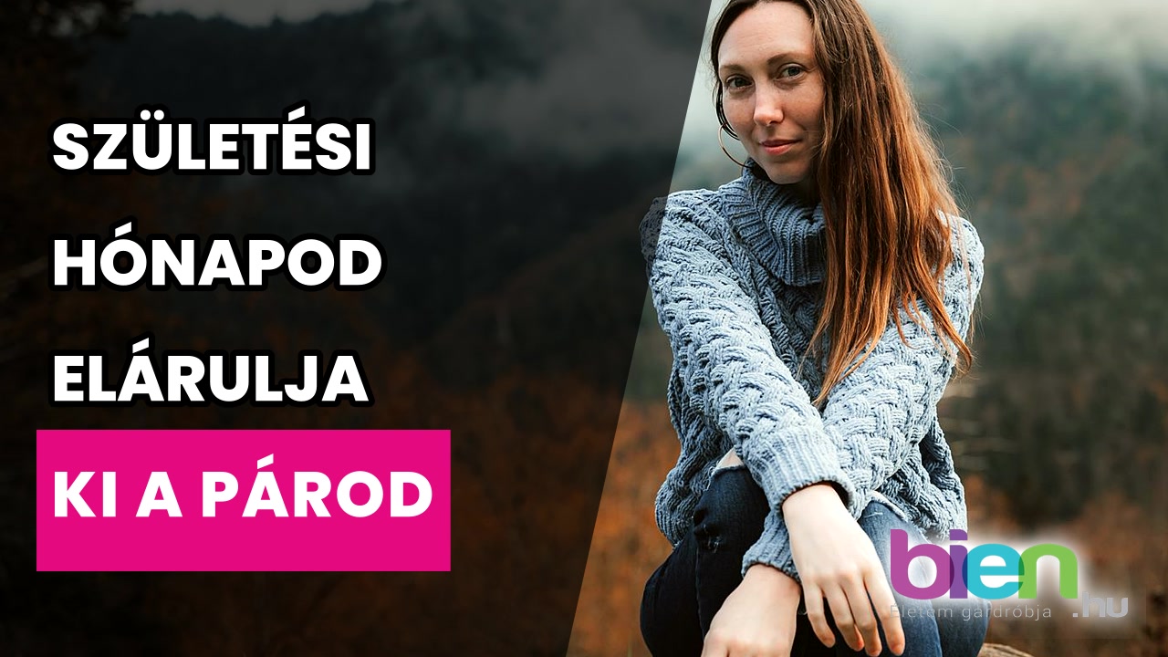 Milyen partner illik hozzád a születési hónapod szerint?